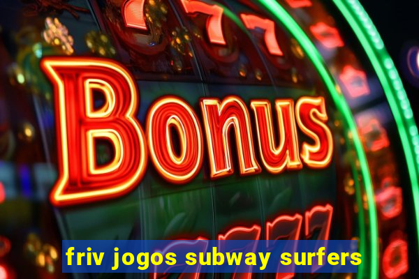 friv jogos subway surfers